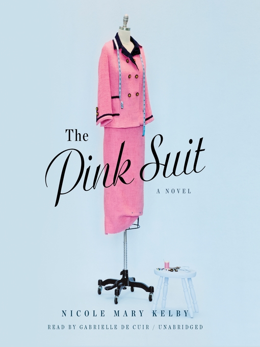 Title details for The Pink Suit by Nicole Mary Kelby - Available
